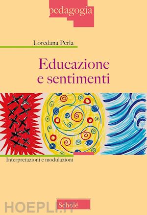 perla loredana - educazione e sentimenti. interpretazioni e modulazioni. nuova ediz.