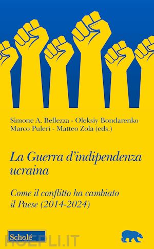 bellezza s. a.(curatore); bondarenko o.(curatore); puleri m.(curatore) - la guerra d'indipendenza ucraina. come il conflitto ha cambiato il paese (2014-2024)