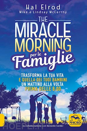 elrod hal, mccarthy mike e lindsay; corder honoree - the miracle morning per le famiglie