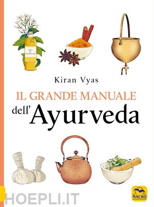 vyas kiran - il grande manuale dell'ayurveda