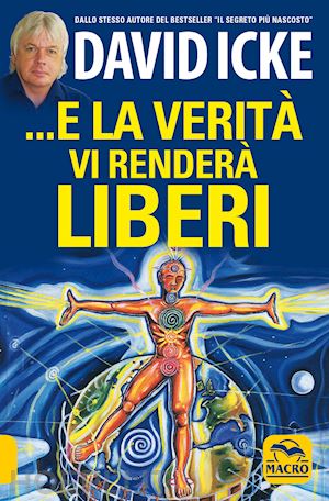 icke david - e la verita' vi rendera' liberi