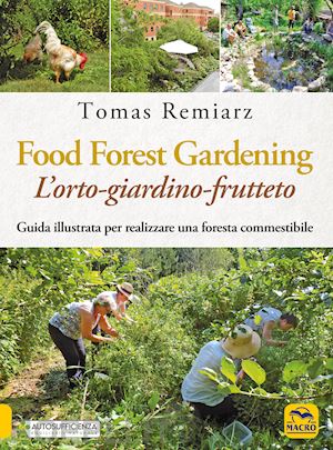 remiarz tomas - food forest gardening - l'orto-giardino-frutteto