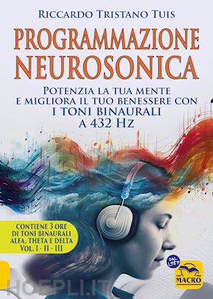 tuis riccardo tristano - programmazione neurosonica. potenzia la tua mente e migliora il tuo benessere co