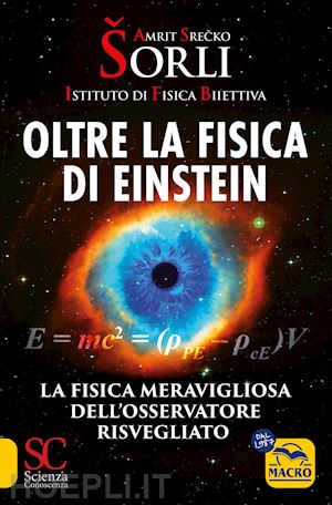 srecko sorli amrit - oltre la fisica di einstein. istituto di fisica biiettiva.