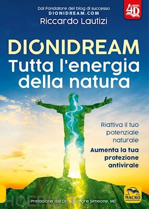 lautizi riccardo; simeone salvatore (pref.) - dionidream. tutta l'energia della natura.