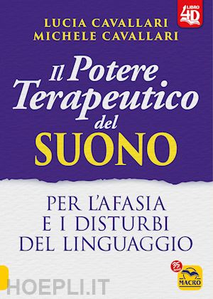 cavallari lucia; cavallari michele - il potere terapeutico del suono