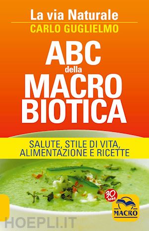 guglielmo carlo - abc della macrobiotica