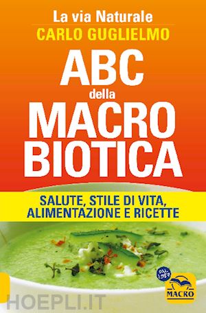 guglielmo carlo - abc della macrobiotica