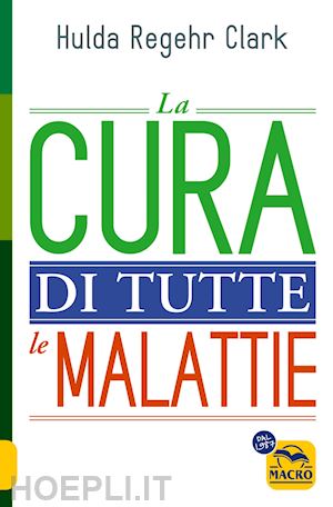 regehr clark hulda - la cura di tutte le malattie