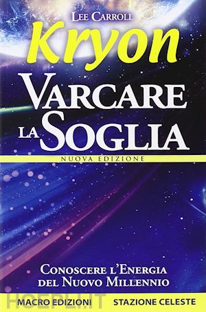 carroll lee - kryon. varcare la soglia