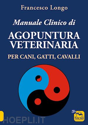 longo francesco - manuale clinico di agopuntura veterinaria