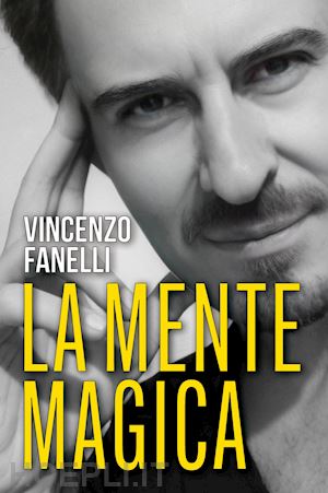 fanelli vincenzo - la mente magica