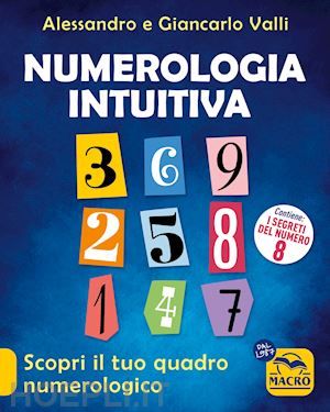 valli giancarlo; valli alessandro - numerologia intuitiva