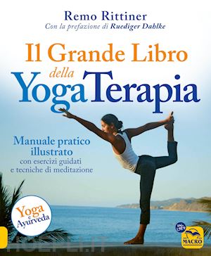 rittiner remo - grande libro della yoga terapia. manuale pratico illustrato con esercizi guidati