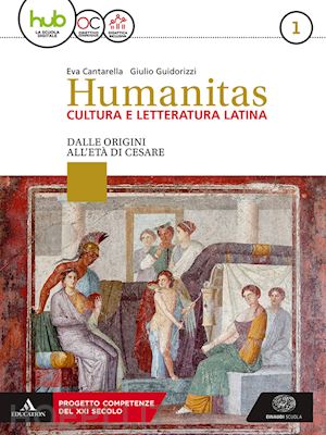cantarella eva; guidorizzi giulio - humanitas. cultura e letteratura latina. per il triennio dei licei. con ebook. c