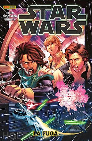 gillen kieron; broccardo andrea; unzueta angel - la fuga. star wars . vol. 10