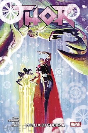 aaron jason; del mundo mike; moore tony - vigilia di guerra. thor. vol. 2