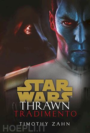 zahn timothy - tradimento. thrawn. star wars