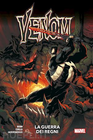 bunn cullen; coello iban; alburquerque alberto - venom. vol. 4: la guerra dei regni