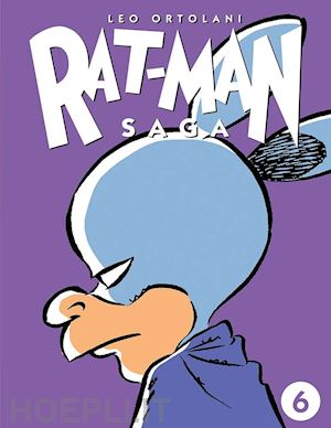 ortolani leo - rat-man saga. vol. 6