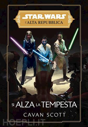 scott cavan - si alza la tempesta. l'alta repubblica. star wars