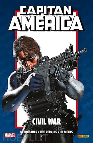 brubaker ed; weeks lee; perkins mike - civil war. capitan america. ed brubaker collection. ediz. anniversario. vol. 5