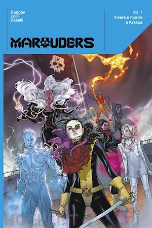 lolli matteo; duggan gerry; caselli stefano - marauders. vol. 1: vivere e morire a krakoa