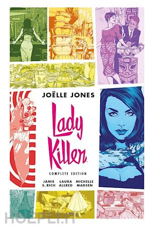 jones joelle; rich jamie s. - lady killer. complete edition. ediz. deluxe