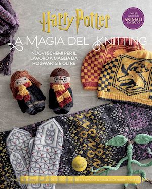 gray tanis - magia del knitting. nuovi schemi per il lavoro a maglia da hogwarts e oltre
