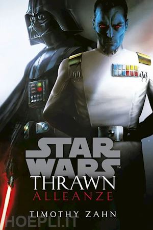 zahn timothy - alleanze. thrawn. star wars. vol. 2