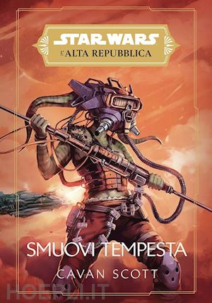 scott cavan - smuovi tempesta. l'alta repubblica. star wars