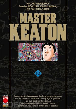 urasawa naoki; katsushika hokusei; nagasaki takashi; zanzi e. (curatore) - master keaton. vol. 10