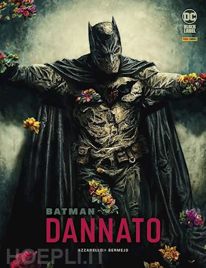 azzarello brian; bermejo lee - dannato. batman