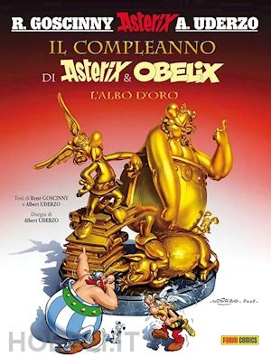 goscinny rené; uderzo albert - il compleanno di asterix & obelix. l'albo d'oro