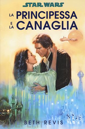 revis beth - la principessa e la canaglia. star wars