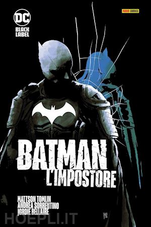 tomlin mattson; sorrentino andrea - l'impostore. batman