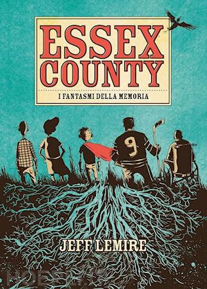 lemire jeff - essex county. i fantasmi della memoria