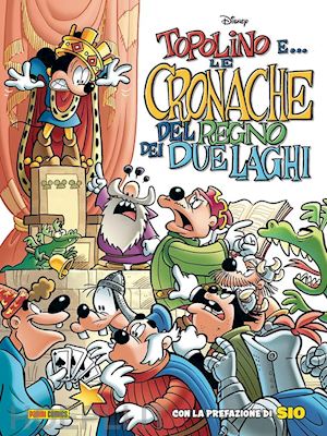 faraci tito; ziche silvia - topolino e... le cronache del regno dei due laghi