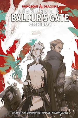 zub jim; dunbar max; diaz netho; daniel nelson - leggende di baldur's gate. dungeons & dragons omnibus. vol. 1