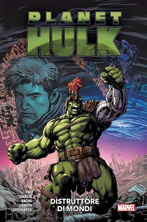 garcia manuel; bachs ramon - distruttore di mondi. planet hulk