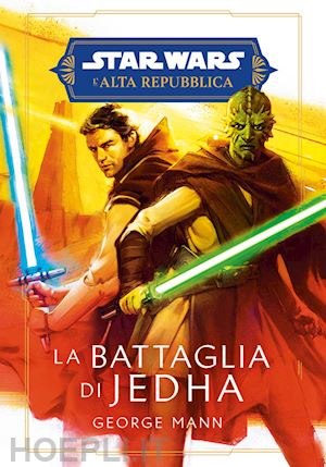 mann george - la battaglia di jedha. l'alta repubblica. star wars