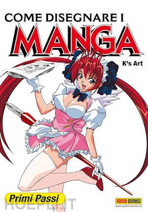 k's art - come disegnare i manga. vol. 1: primi passi