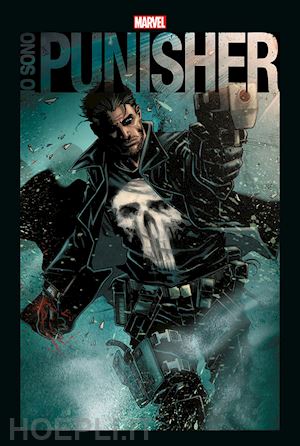 ennis garth; dixon chuck - io sono punisher