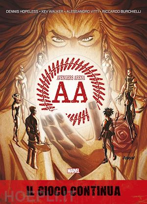 hopeless dennis; walker kev; vitti alessandro; burchielli riccardo - il gioco continua. avengers arena . vol. 2