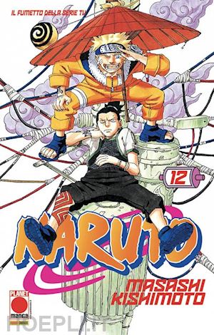 kishimoto masashi - naruto. il mito. vol. 12