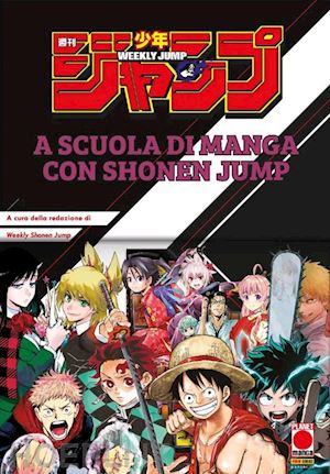  - a scuola di manga con shonen jump. ediz. illustrata