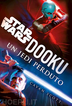 scott cavan - dooku. un jedi perduto. star wars