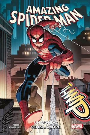 wells zeb; romita john jr. - amazing spider-man. vol. 1: un mondo senza amore