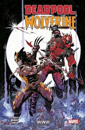 kelly joe; kubert adam - deadpool & wolverine. wwiii