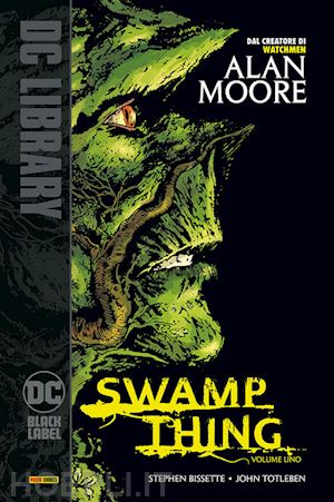 moore alan; totleben john; bissette steve; ruggiero p. (curatore) - swamp thing. la saga di swamp thing. vol. 1